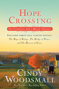 Hope Crossing: The Complete Ada's House Trilogy, includes The Hope of Refuge, The Bridge of Peace, and The Harvest of Grace - ISBN: 9781601427670