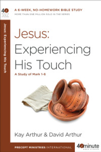 Jesus: Experiencing His Touch: A Study of Mark 1-6 - ISBN: 9781601428066