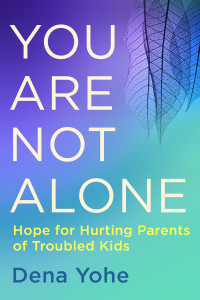 You Are Not Alone: Hope for Hurting Parents of Troubled Kids - ISBN: 9781601428370