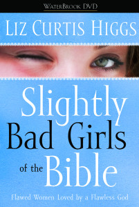 Slightly Bad Girls of the Bible: Flawed Women Loved by a Flawless God - ISBN: 9781400072149