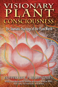 Visionary Plant Consciousness: The Shamanic Teachings of the Plant World - ISBN: 9781594771477