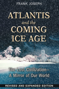 Atlantis and the Coming Ice Age: The Lost Civilization--A Mirror of Our World - ISBN: 9781591432043
