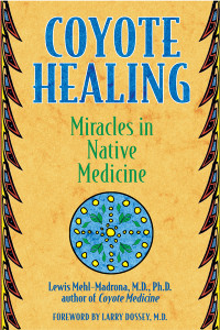 Coyote Healing: Miracles in Native Medicine - ISBN: 9781591430100