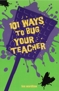 101 Ways to Bug Your Teacher:  - ISBN: 9780142403310