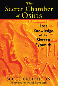 The Secret Chamber of Osiris: Lost Knowledge of the Sixteen Pyramids - ISBN: 9781591437697