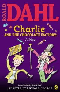 Charlie and the Chocolate Factory: a Play:  - ISBN: 9780142407905