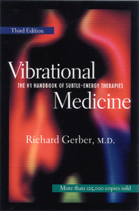 Vibrational Medicine: The #1 Handbook of Subtle-Energy Therapies - ISBN: 9781879181588