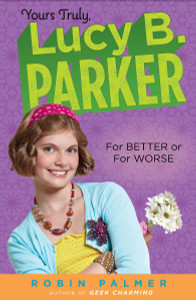 Yours Truly, Lucy B. Parker: for Better or for Worse:  - ISBN: 9780142415047
