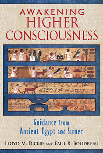 Awakening Higher Consciousness: Guidance from Ancient Egypt and Sumer - ISBN: 9781620553947