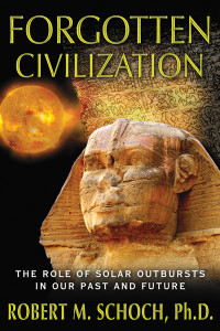 Forgotten Civilization: The Role of Solar Outbursts in Our Past and Future - ISBN: 9781594774973