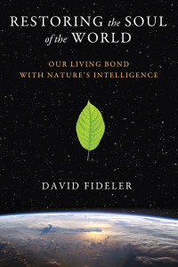 Restoring the Soul of the World: Our Living Bond with Natures Intelligence - ISBN: 9781620553596