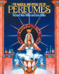 The Magical and Ritual Use of Perfumes:  - ISBN: 9780892812103
