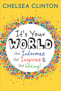 It's Your World: Get Informed, Get Inspired & Get Going! - ISBN: 9780399176128