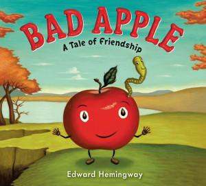 Bad Apple: A Tale of Friendship - ISBN: 9780399251917