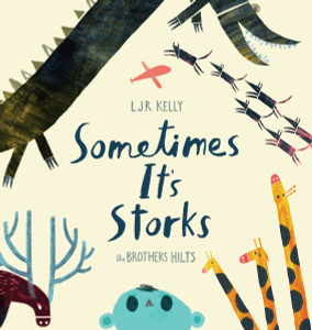 Sometimes It's Storks:  - ISBN: 9780399256820