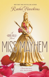 Miss Mayhem: a Rebel Belle Novel - ISBN: 9780399256943