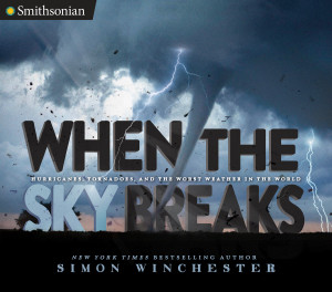 When the Sky Breaks: Hurricanes, Tornadoes, and the Worst Weather in the World - ISBN: 9780451476357