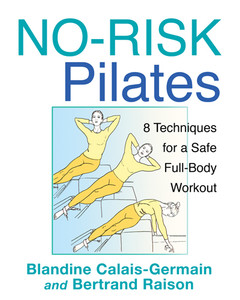 No-Risk Pilates: 8 Techniques for a Safe Full-Body Workout - ISBN: 9781594774430