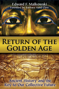 Return of the Golden Age: Ancient History and the Key to Our Collective Future - ISBN: 9781620551974