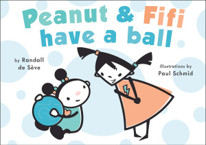 Peanut and Fifi Have a Ball:  - ISBN: 9780803735781