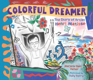 Colorful Dreamer: The Story of Artist Henri Matisse - ISBN: 9780803737587
