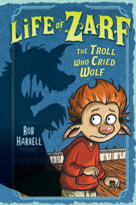 Life of Zarf: The Troll Who Cried Wolf:  - ISBN: 9780803741041
