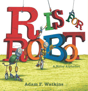 R Is for Robot: A Noisy Alphabet - ISBN: 9780843172379