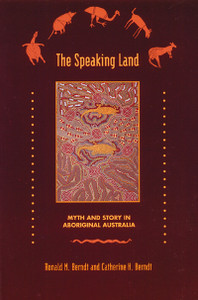 The Speaking Land: Myth and Story in Aboriginal Australia - ISBN: 9780892815180