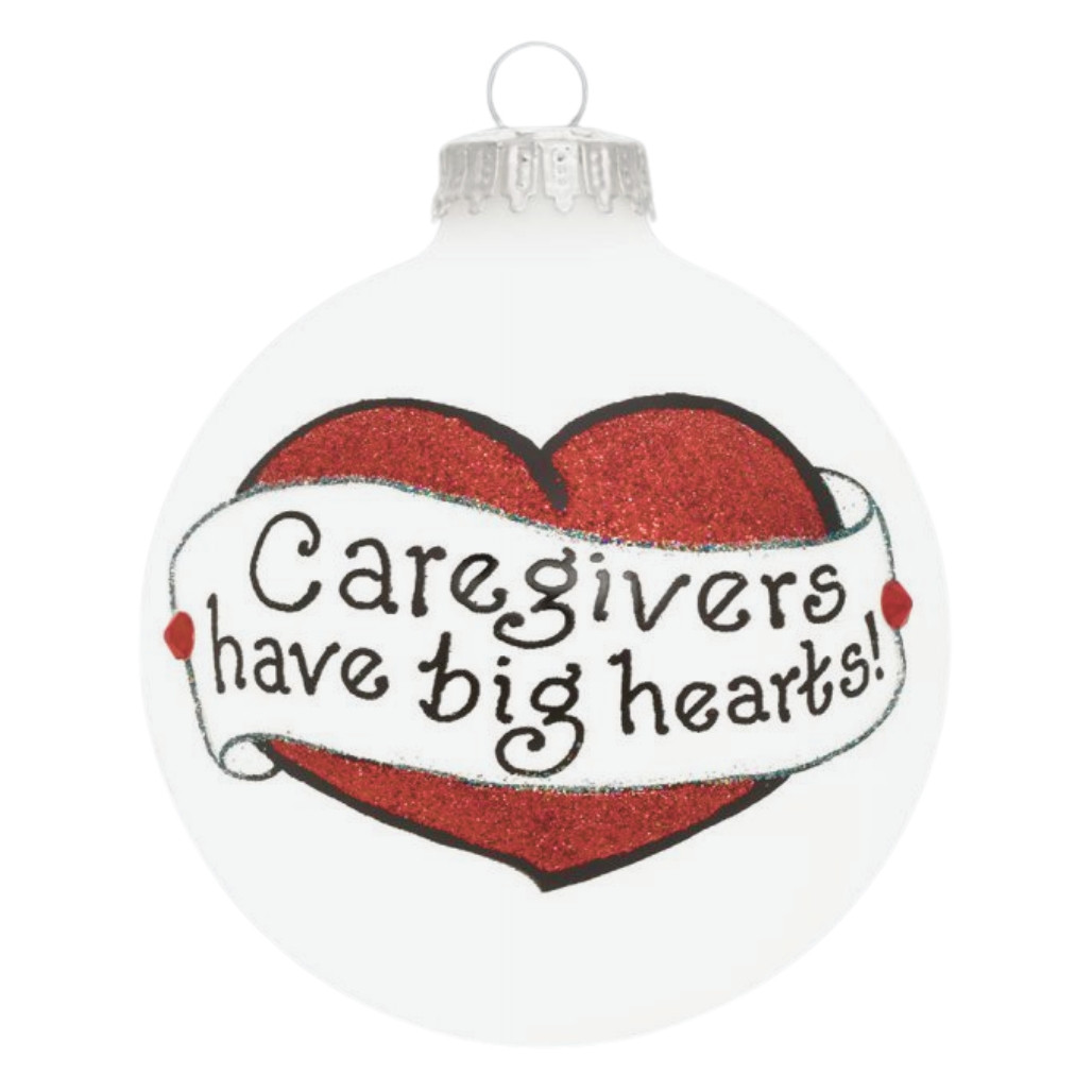 Heart Gifts Caregivers Have Big Hearts Glass Ornament