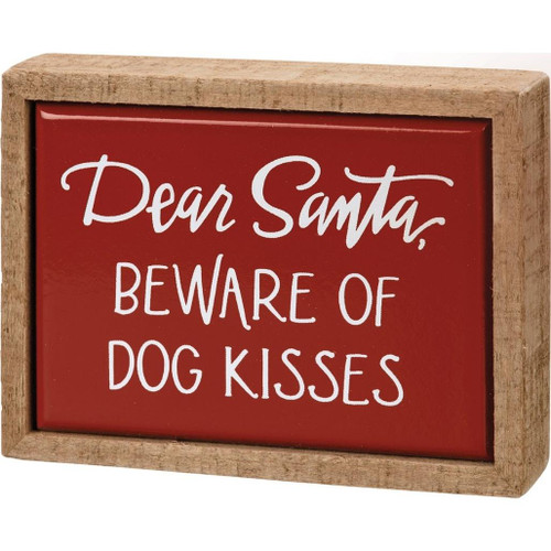 Primitive by Kathy Box Sign Mini - Dear Santa Beware Of Dog Kisses
