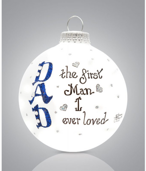 Heart Gifts by Teresa - Dad, The First Man I Ever Loved Ornament