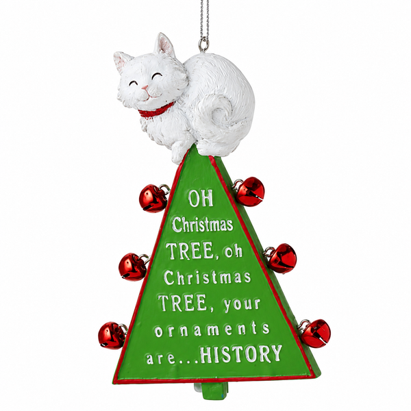 Resin ornament featuring a smiling white cat perched on top of a green Christmas tree.
Christmas tree ornament with red jingle bells and a humorous cat-themed holiday message.
Whimsical cat Christmas ornament measuring 3 1/4 inches wide by 4 7/8 inches high.