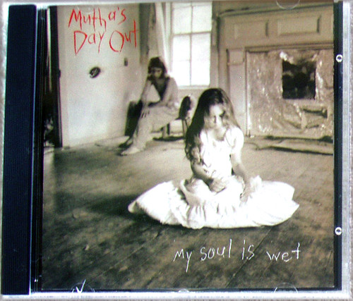 Alternative Garage Rock Thrash Metal  - MUTHA'S DAY OUT My Soul Is Wet CD 1993