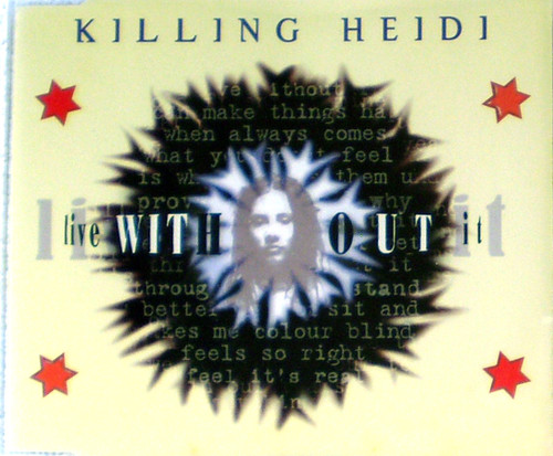 Pop Rock - KILLING HEIDI Live Without It  CD Single 2000