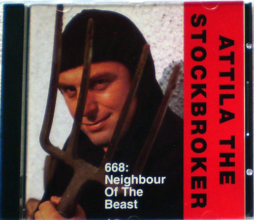 Spoken Word Rap Comedy - ATTILA THE STOCKBROKER 668: Neighbour Of The Beast CD 1992