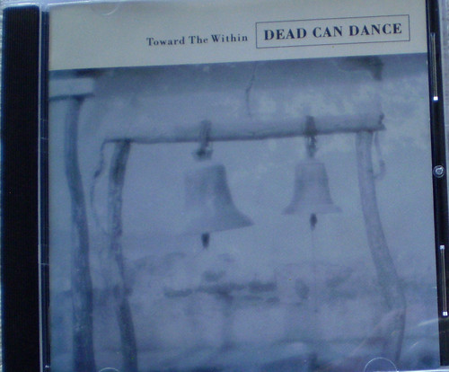 Modern Classical Darkwave - DEAD CAN DANCE  Toward The Within CD 1994