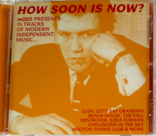 Indie Pop Rock - MOJO PRESENTS ... How Soon Is Now? (Indie Artists Compilation) CD (MOJO Magazine) 2016