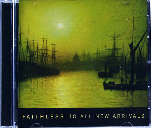 Breakbeat House Downtempo Synth Pop - FAITHLESS To All New Arrivals CD 2006
