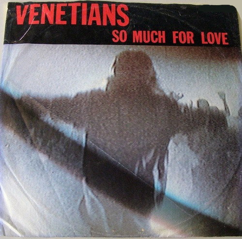 Pop - Venetians - So Much For Love 12" Vinyl Single 1985