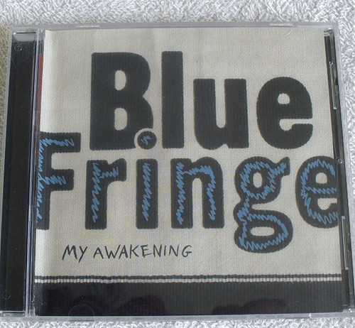 Rock - BLUE FRINGE My Awakening (Signed) CD & Concert Stub 2003
