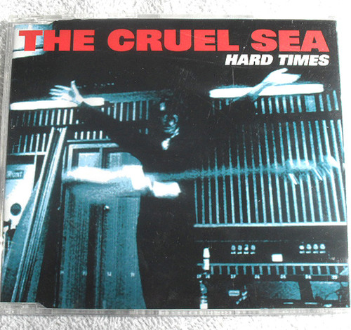 Rock - THE CRUEL SEA Hard Times CD Single 1998