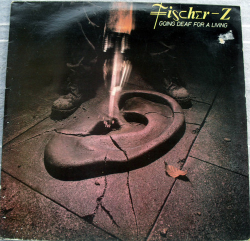 Pop Rock - Fischer-Z Going Deaf For A Living Vinyl 1980