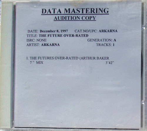Progressive House - ARKARNA The Future Over-Rated CD (Audition Copy) 1997