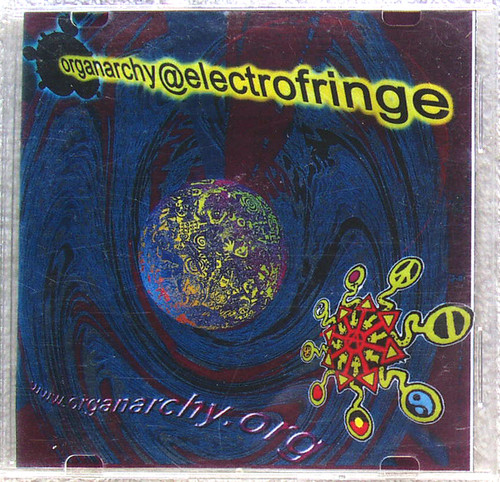 Techno - ORGANARCHY Electrofringe 2001 (Live & Direct) CDr 2001