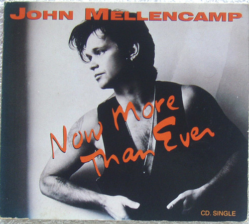 Pop Rock - JOHN MELLENCAMP Now More Than Ever CD Single (Digipak) 1992