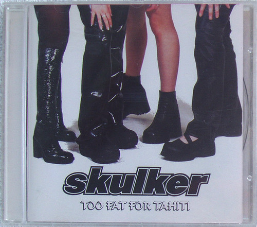 Alternative Rock - SKULKER To Fat For Tahiti CD 2000