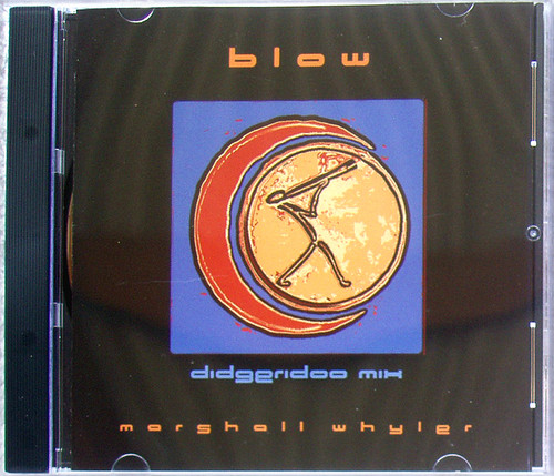 Fusion Didgeridoo & Trance  - MARSHALL WHYLER Blow (Didgeridoo Mix) CD 2008