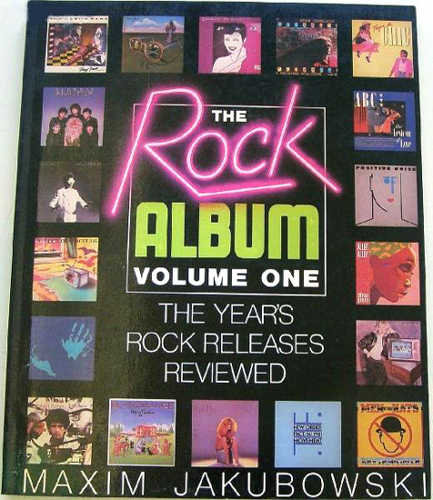 Music Book - THE ROCK ALBUM Volume One (1982) Maxim Jakubowski