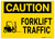 Caution Sign - Forklift Traffic Caution Sign - Forklift Traffic
