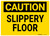 Caution Sign - Slippery Floor Caution Sign - Slippery Floor